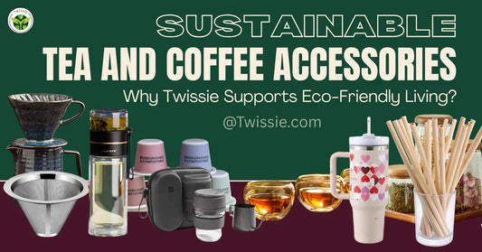 Sustainable Coffee and Tea Accessories: Why Twissie Supports Eco-Friendly Living - Twissie