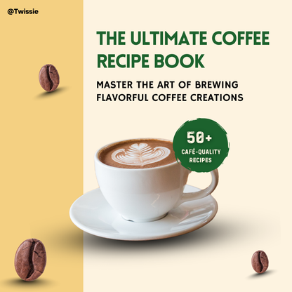 The Ultimate Coffee Recipe Book: Master the Art of Brewing Flavorful Coffee Creations