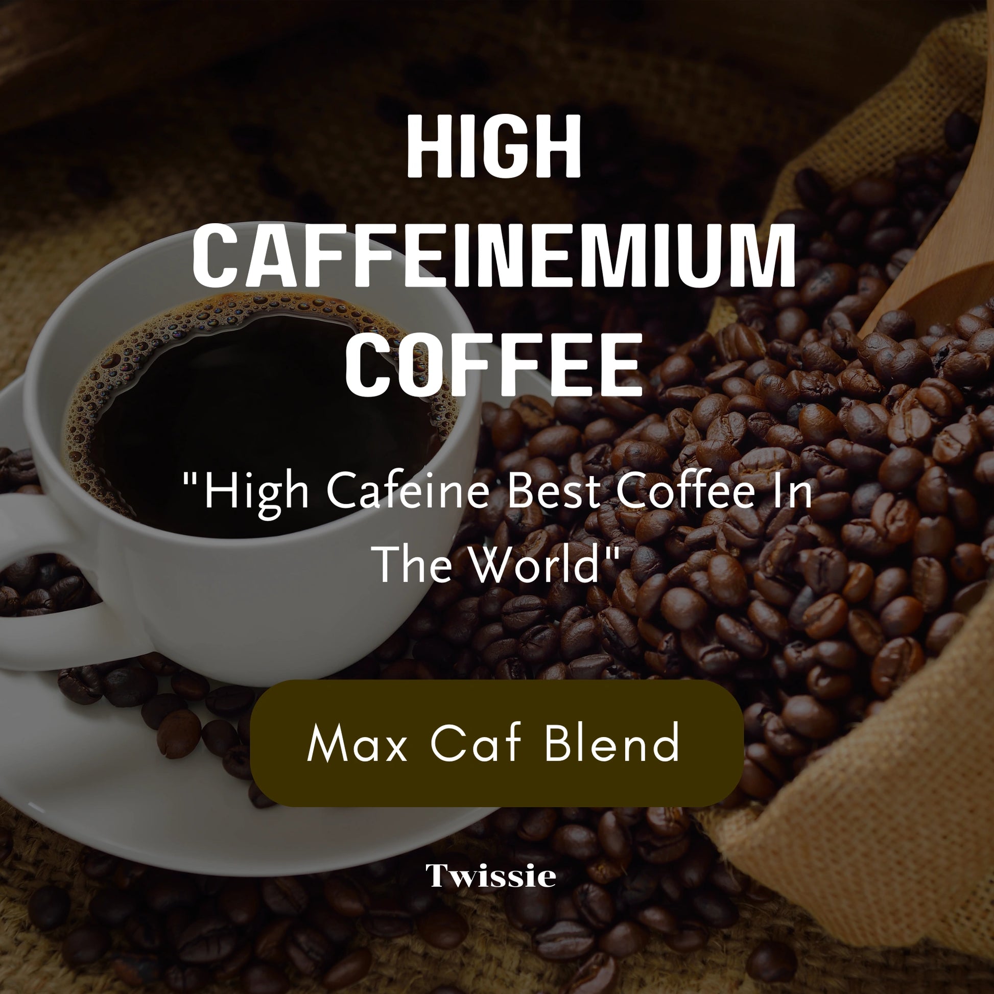 Order Max Caf Blend for multiple brewing methods for maximum energy and focus